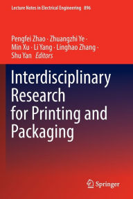 Title: Interdisciplinary Research for Printing and Packaging, Author: Pengfei Zhao