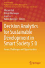 Decision Analytics for Sustainable Development in Smart Society 5.0: Issues, Challenges and Opportunities