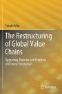 The Restructuring of Global Value Chains: Upgrading Theories and Practices of Chinese Enterprises