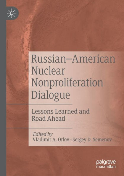 Russian-American Nuclear Nonproliferation Dialogue: Lessons Learned and Road Ahead