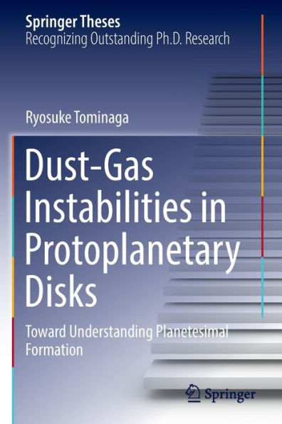 Dust-Gas Instabilities Protoplanetary Disks: Toward Understanding Planetesimal Formation