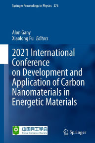 Title: 2021 International Conference on Development and Application of Carbon Nanomaterials in Energetic Materials, Author: Alon Gany