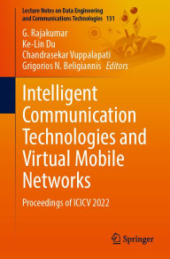 Title: Intelligent Communication Technologies and Virtual Mobile Networks: Proceedings of ICICV 2022, Author: G. Rajakumar