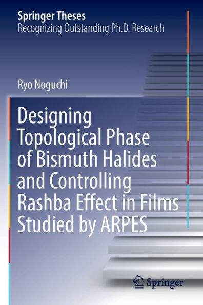 Designing Topological Phase of Bismuth Halides and Controlling Rashba Effect Films Studied by ARPES