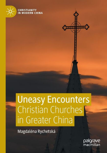 Uneasy Encounters: Christian Churches Greater China