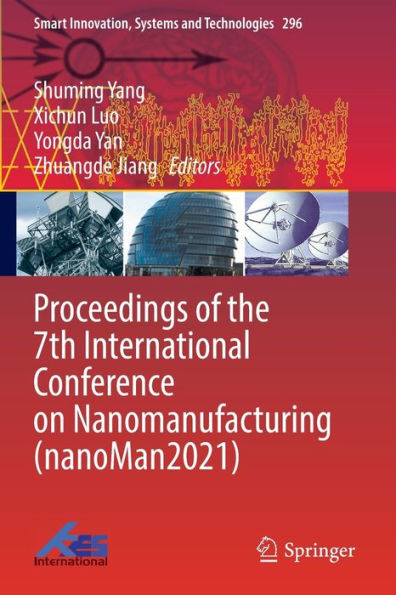 Proceedings of the 7th International Conference on Nanomanufacturing (nanoMan2021)