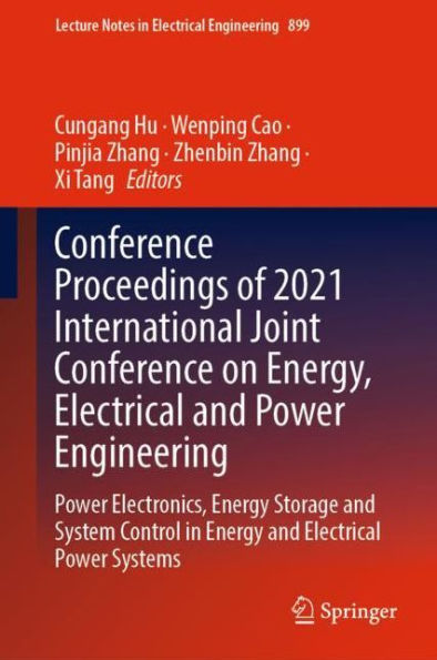 Conference Proceedings of 2021 International Joint on Energy, Electrical and Power Engineering: Electronics, Energy Storage System Control Systems