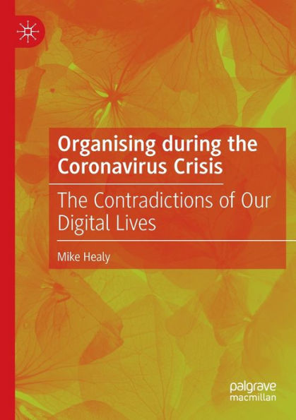 Organising during The Coronavirus Crisis: Contradictions of Our Digital Lives