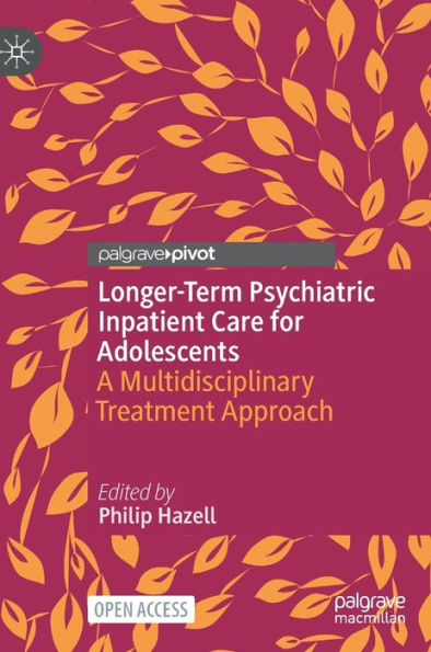 Longer-Term Psychiatric Inpatient Care for Adolescents: A Multidisciplinary Treatment Approach