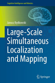 Title: Large-Scale Simultaneous Localization and Mapping, Author: Janusz Bedkowski
