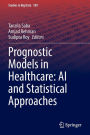 Prognostic Models in Healthcare: AI and Statistical Approaches