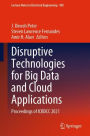 Disruptive Technologies for Big Data and Cloud Applications: Proceedings of ICBDCC 2021