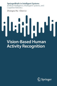 Title: Vision-Based Human Activity Recognition, Author: Zhongxu Hu