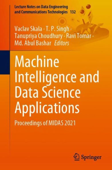 Machine Intelligence and Data Science Applications: Proceedings of MIDAS 2021