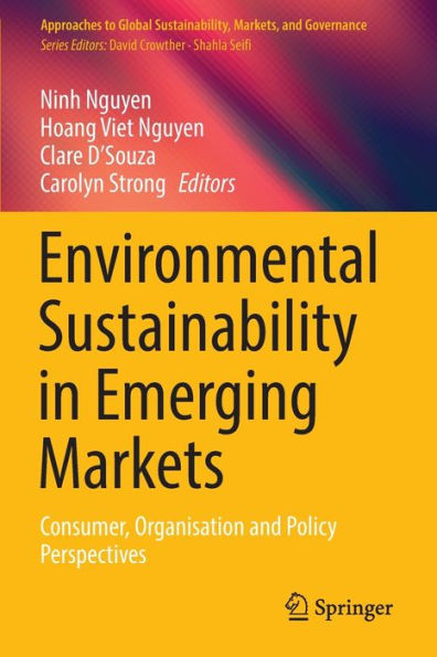 Environmental Sustainability Emerging Markets: Consumer, Organisation and Policy Perspectives