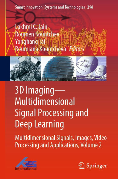 3D Imaging-Multidimensional Signal Processing and Deep Learning: Multidimensional Signals, Images, Video Processing and Applications, Volume 2