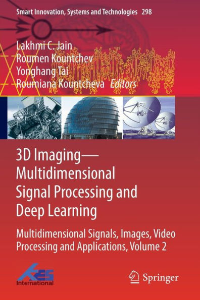 3D Imaging-Multidimensional Signal Processing and Deep Learning: Multidimensional Signals, Images, Video Applications, Volume 2