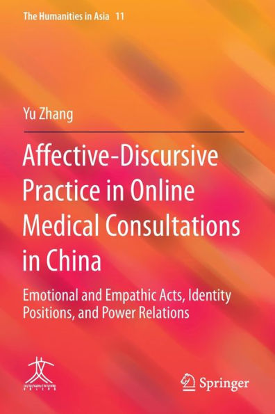 Affective-Discursive Practice Online Medical Consultations China: Emotional and Empathic Acts, Identity Positions, Power Relations