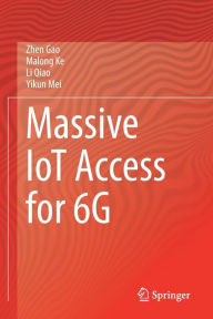 Title: Massive IoT Access for 6G, Author: Zhen Gao