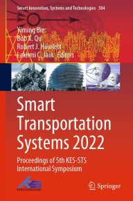 Title: Smart Transportation Systems 2022: Proceedings of 5th KES-STS International Symposium, Author: Yiming Bie