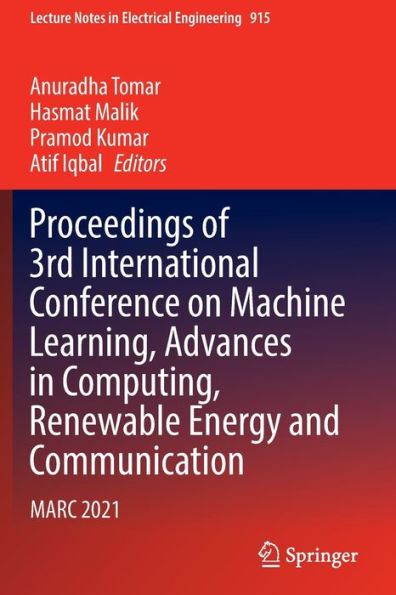Proceedings of 3rd International Conference on Machine Learning, Advances Computing, Renewable Energy and Communication: MARC 2021