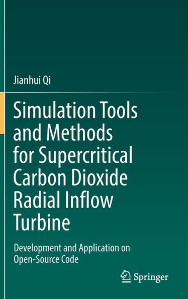 Simulation Tools and Methods for Supercritical Carbon Dioxide Radial Inflow Turbine: Development and Application on Open-Source Code