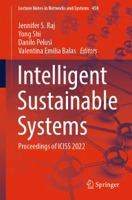 Title: Intelligent Sustainable Systems: Proceedings of ICISS 2022, Author: Jennifer S. Raj