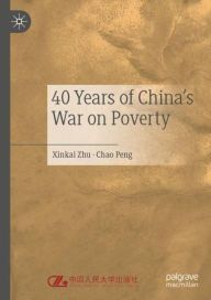 Title: 40 Years of China's War on Poverty, Author: Xinkai Zhu