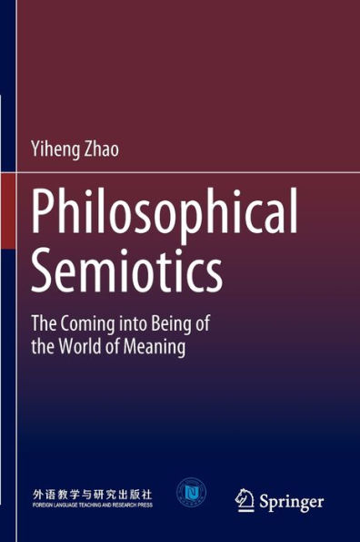 Philosophical Semiotics: the Coming into Being of World Meaning