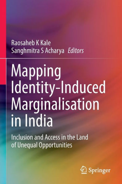 Mapping Identity-Induced Marginalisation India: Inclusion and Access the Land of Unequal Opportunities