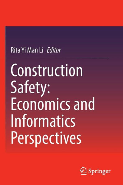 Construction Safety: Economics and Informatics Perspectives