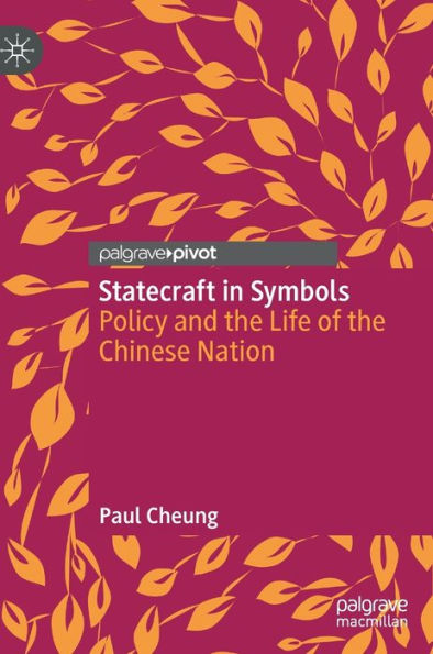 Statecraft in Symbols: Policy and the Life of the Chinese Nation