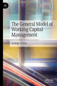 Title: The General Model of Working Capital Management, Author: Rodrigo Zeidan