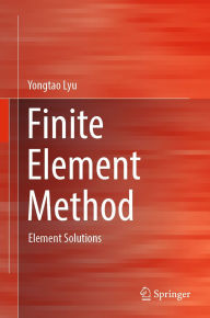 Title: Finite Element Method: Element Solutions, Author: Yongtao Lyu