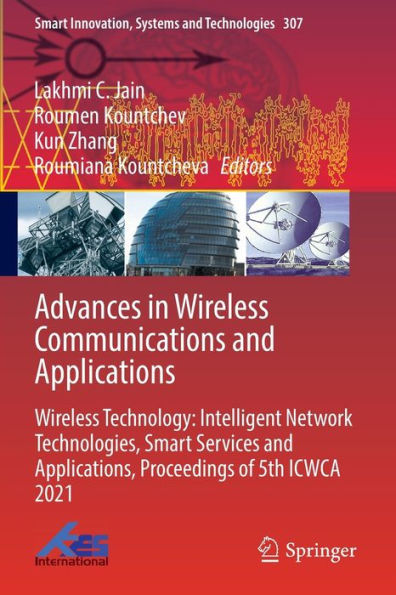 Advances Wireless Communications and Applications: Technology: Intelligent Network Technologies, Smart Services Applications, Proceedings of 5th ICWCA 2021