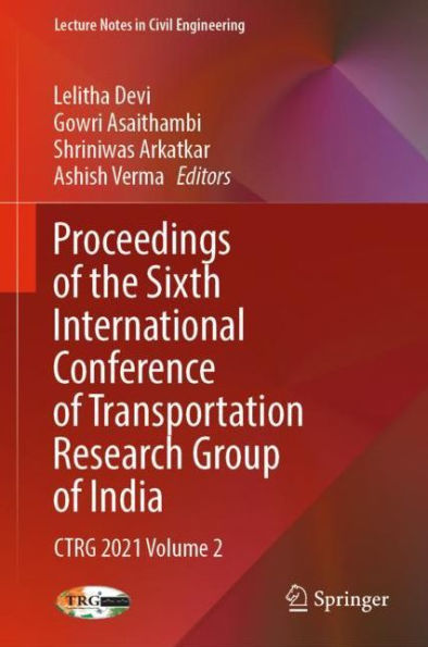 Proceedings of the Sixth International Conference Transportation Research Group India: CTRG 2021 Volume 2