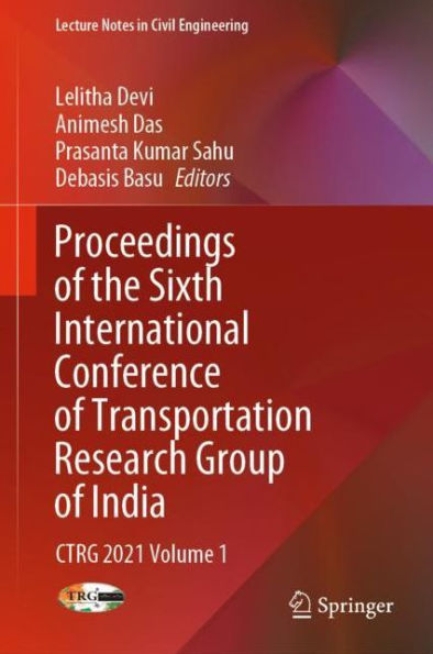 Proceedings of the Sixth International Conference Transportation Research Group India: CTRG 2021 Volume 1