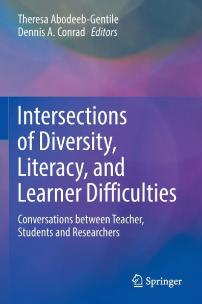 Intersections of Diversity, Literacy, and Learner Difficulties: Conversations between Teacher, Students Researchers