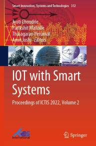 Title: IOT with Smart Systems: Proceedings of ICTIS 2022, Volume 2, Author: Jyoti Choudrie
