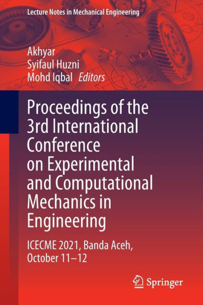 Proceedings of the 3rd International Conference on Experimental and Computational Mechanics Engineering: ICECME 2021, Banda Aceh, October 11-12
