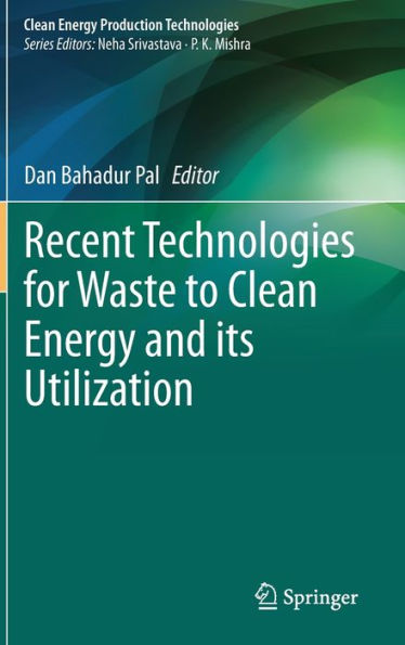 Recent Technologies for Waste to Clean Energy and its Utilization