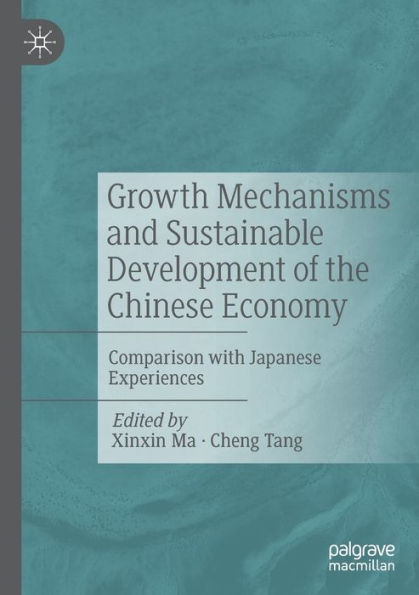 Growth Mechanisms and Sustainable Development of the Chinese Economy: Comparison with Japanese Experiences