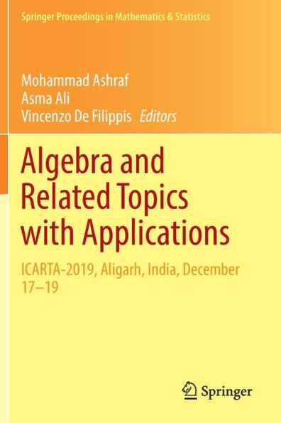 Algebra and Related Topics with Applications: ICARTA-2019, Aligarh, India, December 17-19