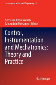 Title: Control, Instrumentation and Mechatronics: Theory and Practice, Author: Norhaliza Abdul Wahab
