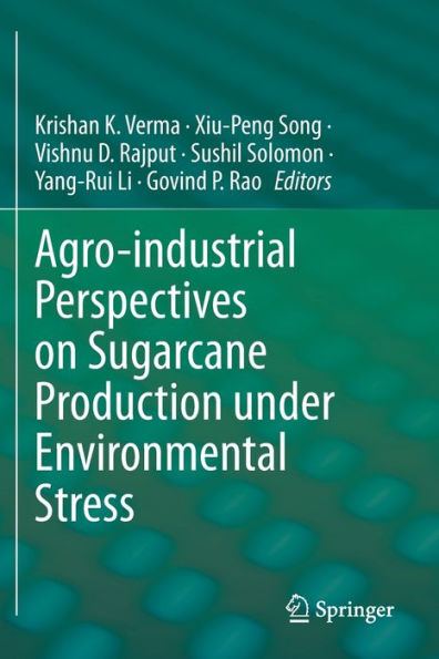 Agro-industrial Perspectives on Sugarcane Production under Environmental Stress