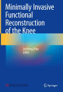 Minimally Invasive Functional Reconstruction of the Knee