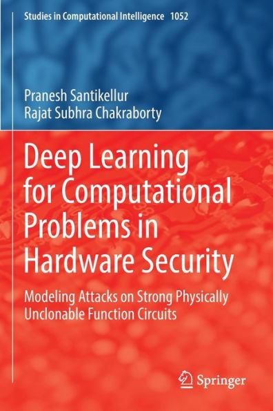 Deep Learning for Computational Problems Hardware Security: Modeling Attacks on Strong Physically Unclonable Function Circuits