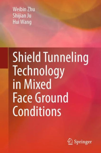Shield Tunneling Technology Mixed Face Ground Conditions