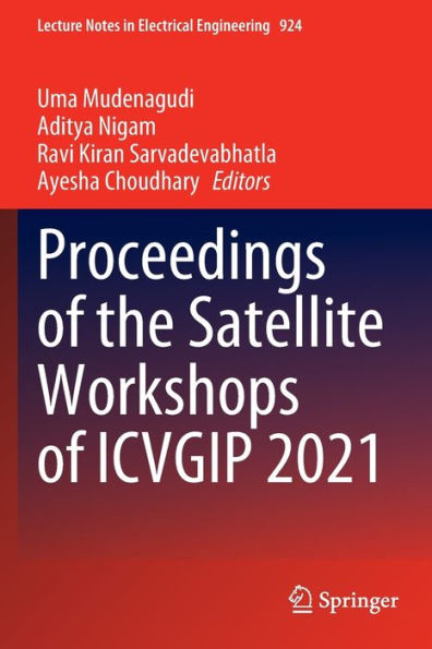 Proceedings of the Satellite Workshops ICVGIP 2021