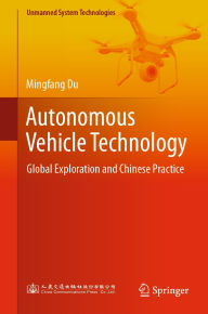 Title: Autonomous Vehicle Technology: Global Exploration and Chinese Practice, Author: Mingfang Du